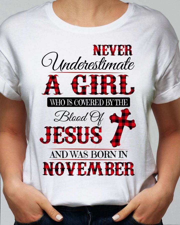 November Birthday God's Girl – Never underestimate a girl who is covered by the blood of jesus