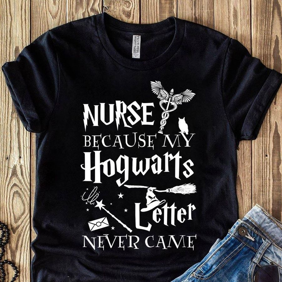 Nurse because my hogwarts letter never came – Harry Potter, nurse the job