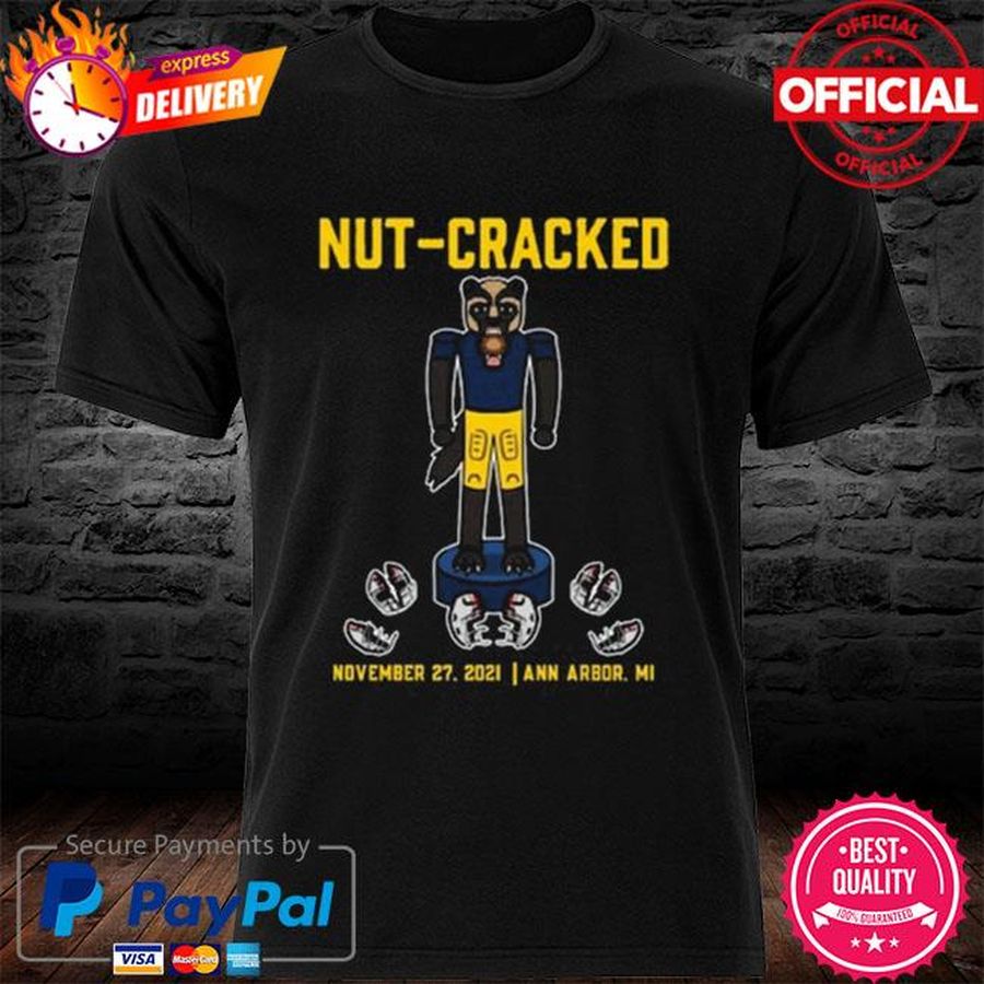 Nut-Cracked november 27 2021 Ann Arbor shirt