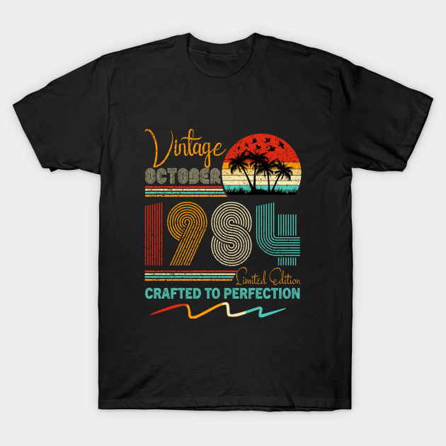 October 1984 Birthday Gift Limited Edition Vintage 1984 Retro T-shirt, Hoodie, SweatShirt, Long Sleeve