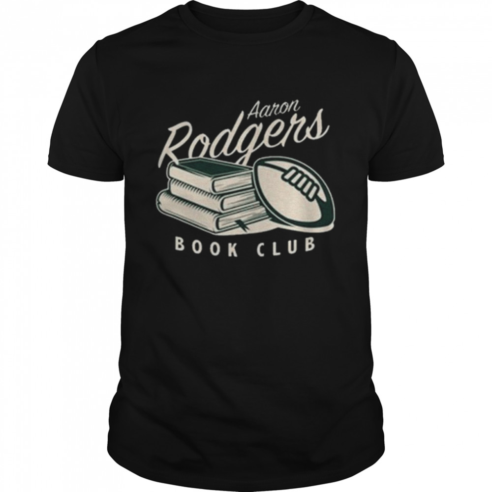 Official Aaron Rodgers Book Club 2021 T-Shirt, Tshirt, Hoodie, Sweatshirt, Long Sleeve, Youth, funny shirts, gift shirts, Graphic Tee