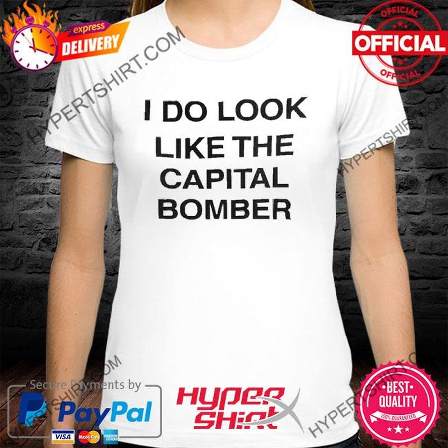 Official I Do Look Like The Capital Bomber Shirt