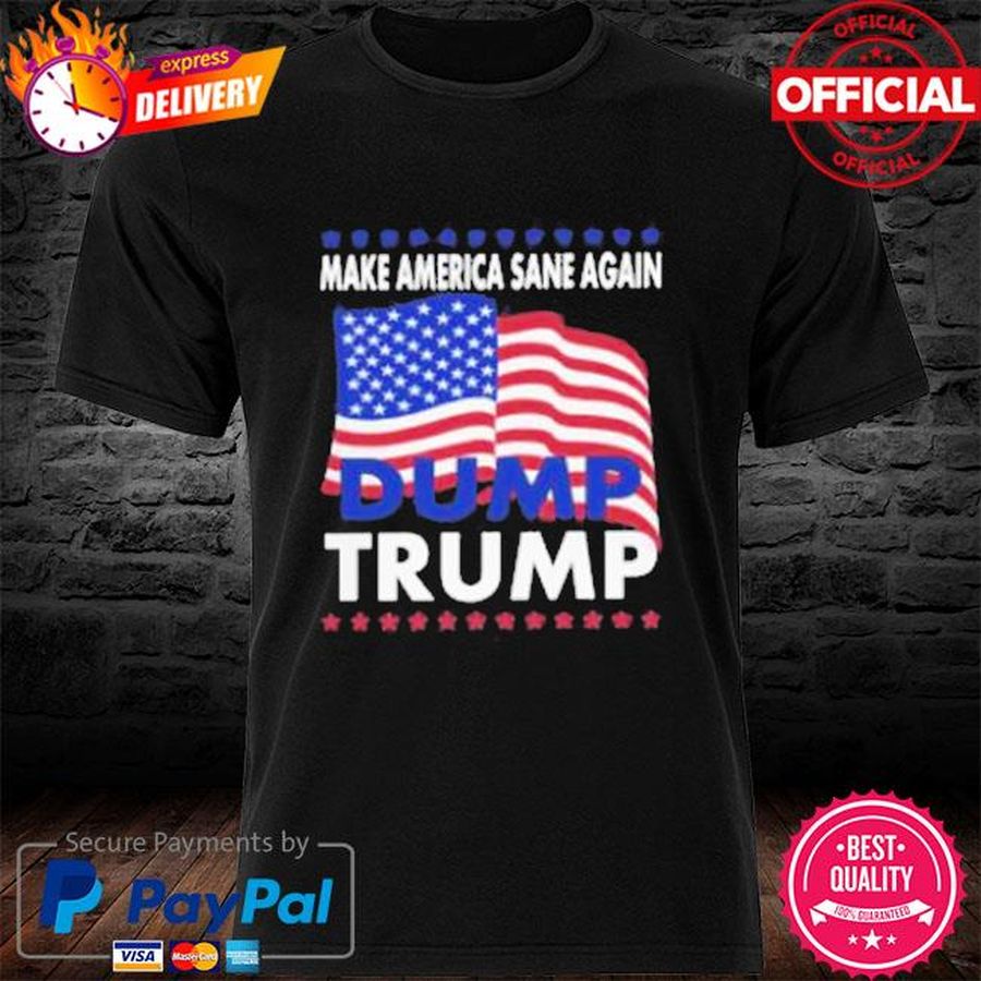 Official Make America sane again Dump Trump American flag shirt