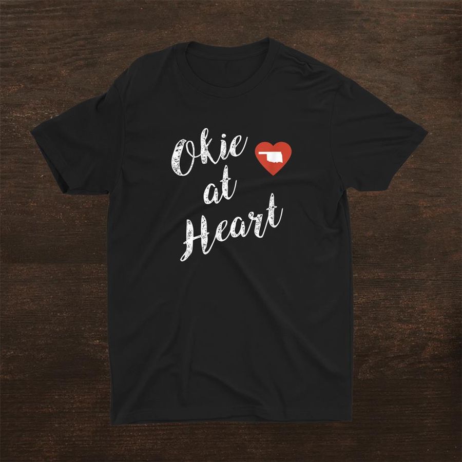 Okie At Heart I Love Oklahoma Shirt