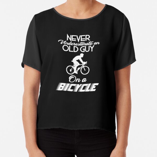 Old Guy On A Bicycle Funny Cyclist Bike Cycling T-Shirt Chiffon Top