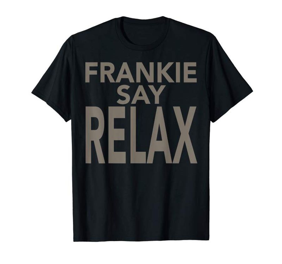Order Frankie Say Relax Shirt T-Shirt