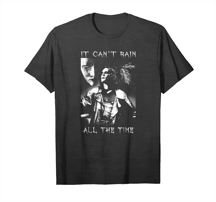 Order It Can't Rain All The Time Shirts Unisex T-Shirt