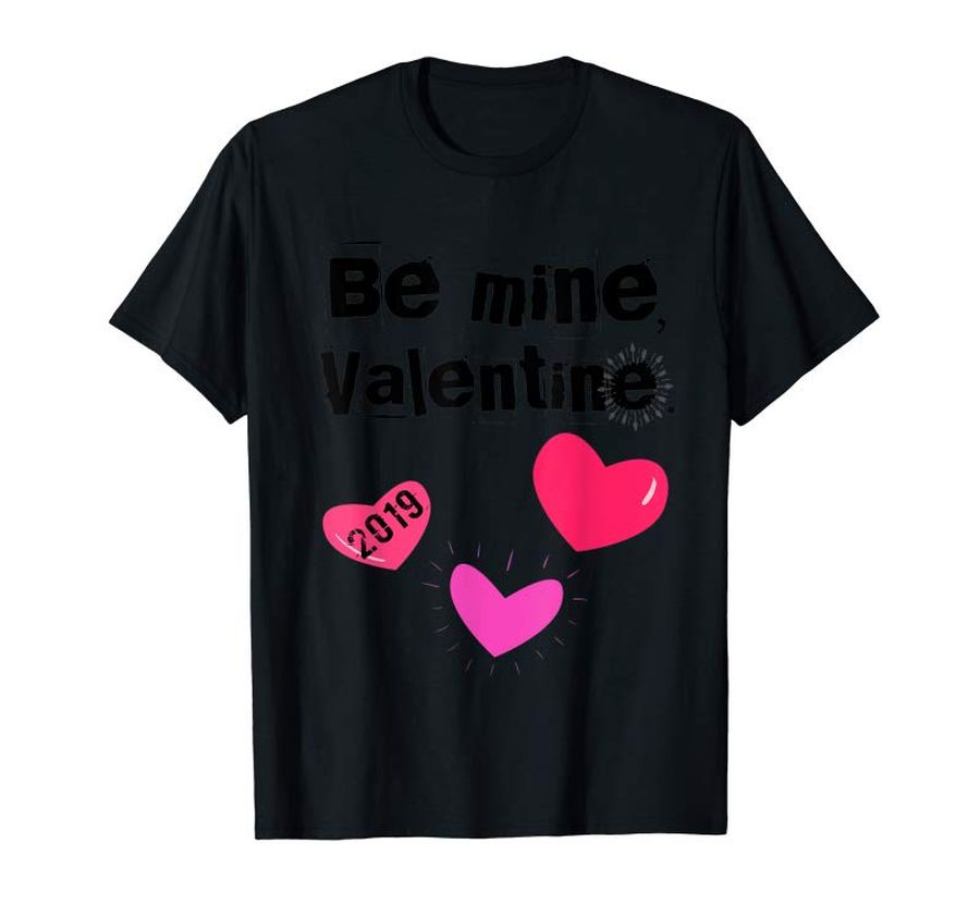 Order Now Be Mine Valentine 2019 T-shirt