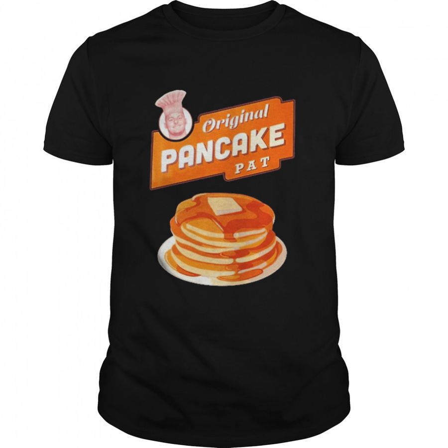Original Pancake Pat Shirt