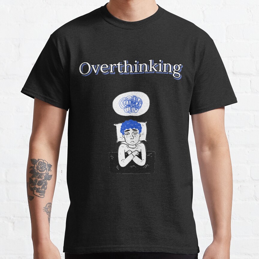 Overthinking art Classic T-Shirt