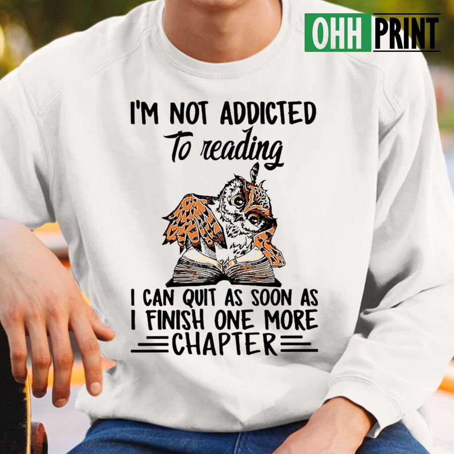 Owl I'm Not Addicted To Reading T-shirts White