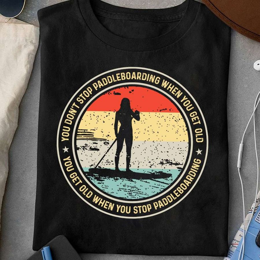 Paddleboarding Girl – You don't stop paddleboarding when you get old