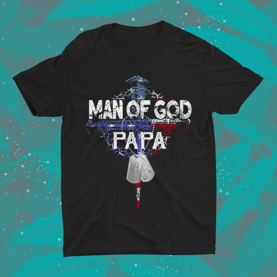 Papa Man Of God American Fathers Day Shirt