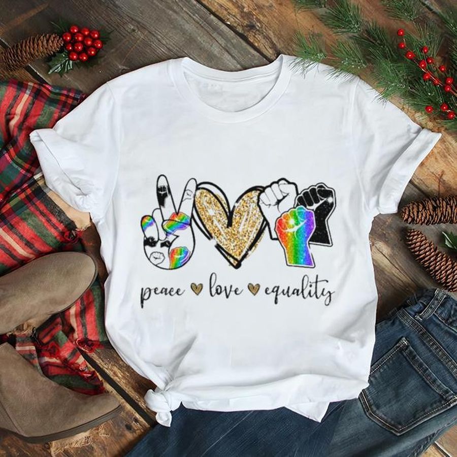 Peace Love Equality Hands shirt