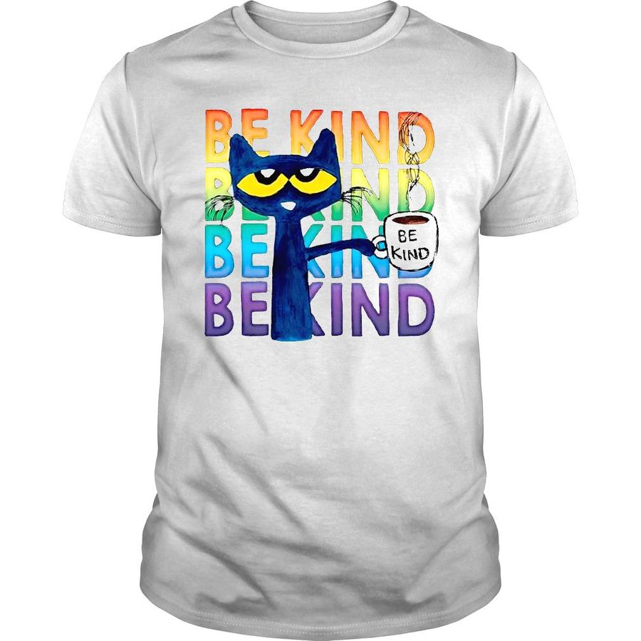 Pete The Cat Be Kind Coffee Shirt