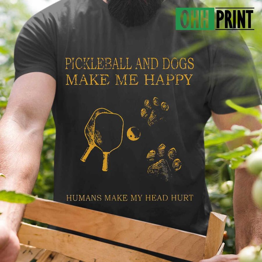 Pickleball And Dogs Make Me Happy Yellow Tshirts Black
