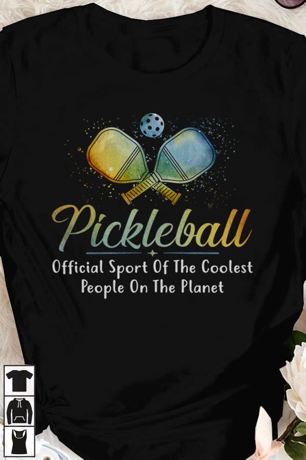 Pickleball official sport of the coolest people on the planet
