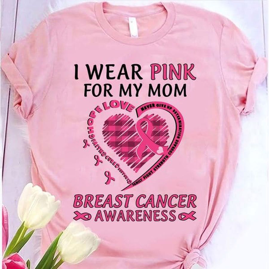 Pink Ribbon, I Wear Pink For My Mom, Breast Cancer Awareness, Never Gives Up, Mother's Day