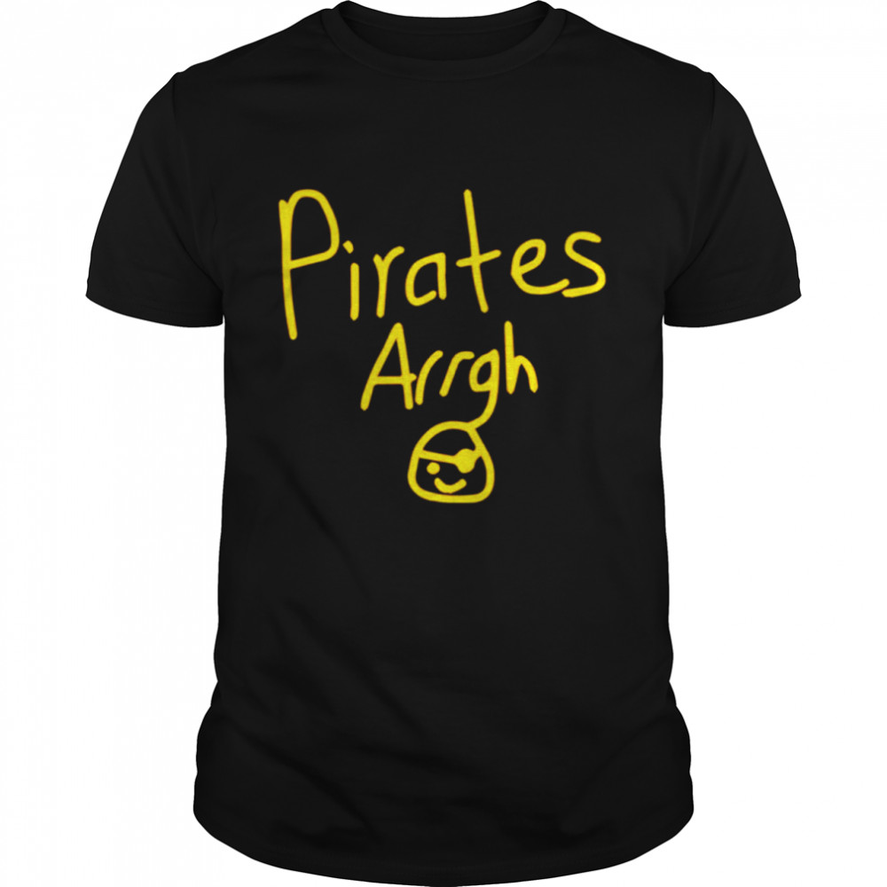 Pirates Arrgh Shirt, Tshirt, Hoodie, Sweatshirt, Long Sleeve, Youth, funny shirts, gift shirts, Graphic Tee