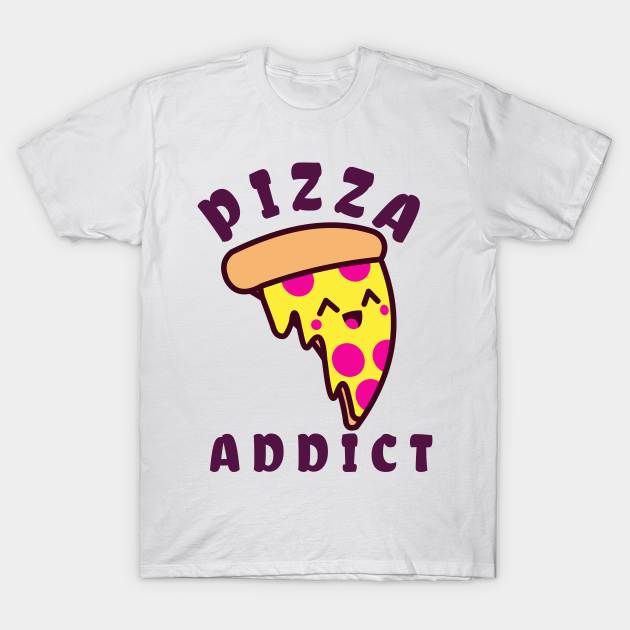 Pizza Addict T-shirt, Hoodie, SweatShirt, Long Sleeve