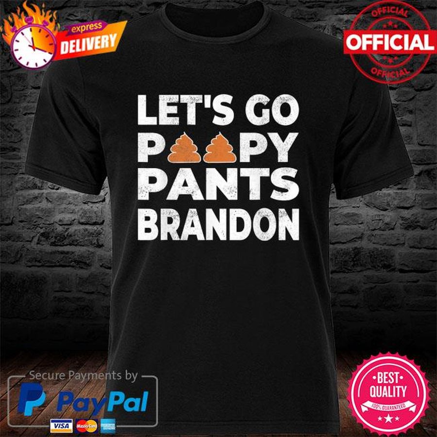 Poopy Pants Biden Poopy Pants Brandon Joe Lets Go Brandon Tee Shirt