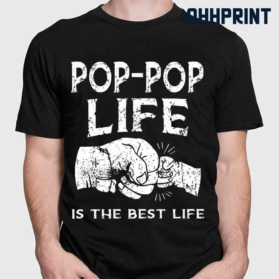 Pop-pop Life Is The Best Life Tshirts Black