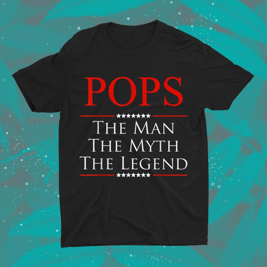 Pops The Man The Myth The Legend Shirt