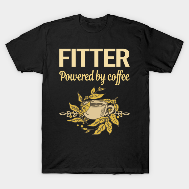 Powered By Coffee Fitter T-shirt, Hoodie, SweatShirt, Long Sleeve