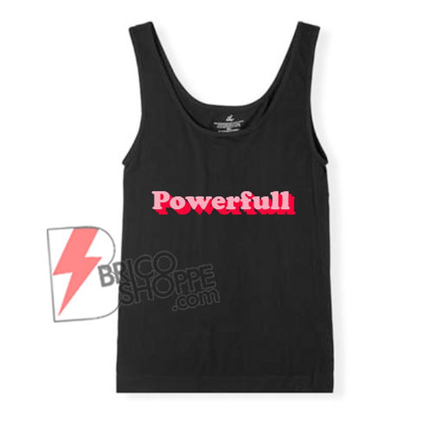 Powerfull Tank Top – Woman Powerfull Tank Top – Strong Women Tank Top – Funny Power Girl Tank Top