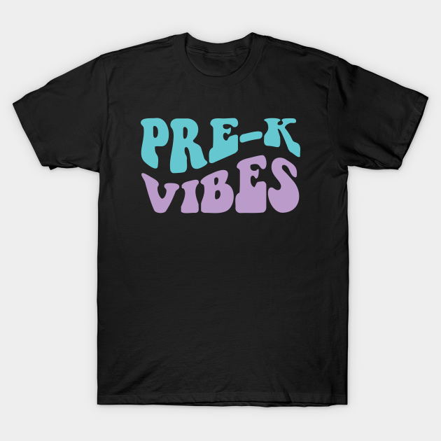 Pre-k vibes T-shirt, Hoodie, SweatShirt, Long Sleeve