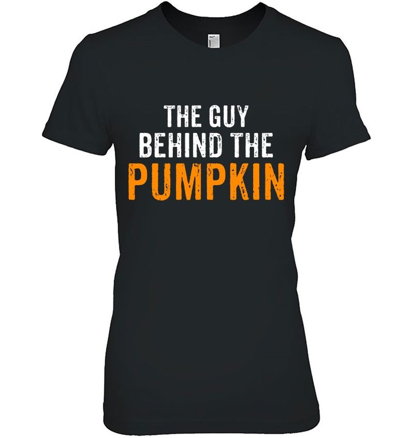 Pregnancy Announcement Shirt For Dad I’m The Guy Behind The Pumpkin