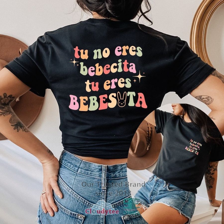 Premium Tu No Eres Bebecita Eres Bebesota T Shirt – LIMITED EDITION