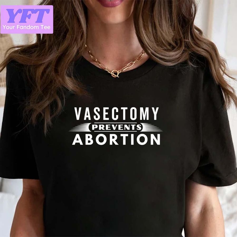 Prevents Abortion Vasectomy Meme Unisex T-Shirt