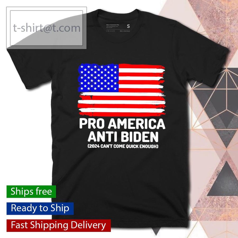 Pro America anti Biden 2024 can’t come quick enough shirt