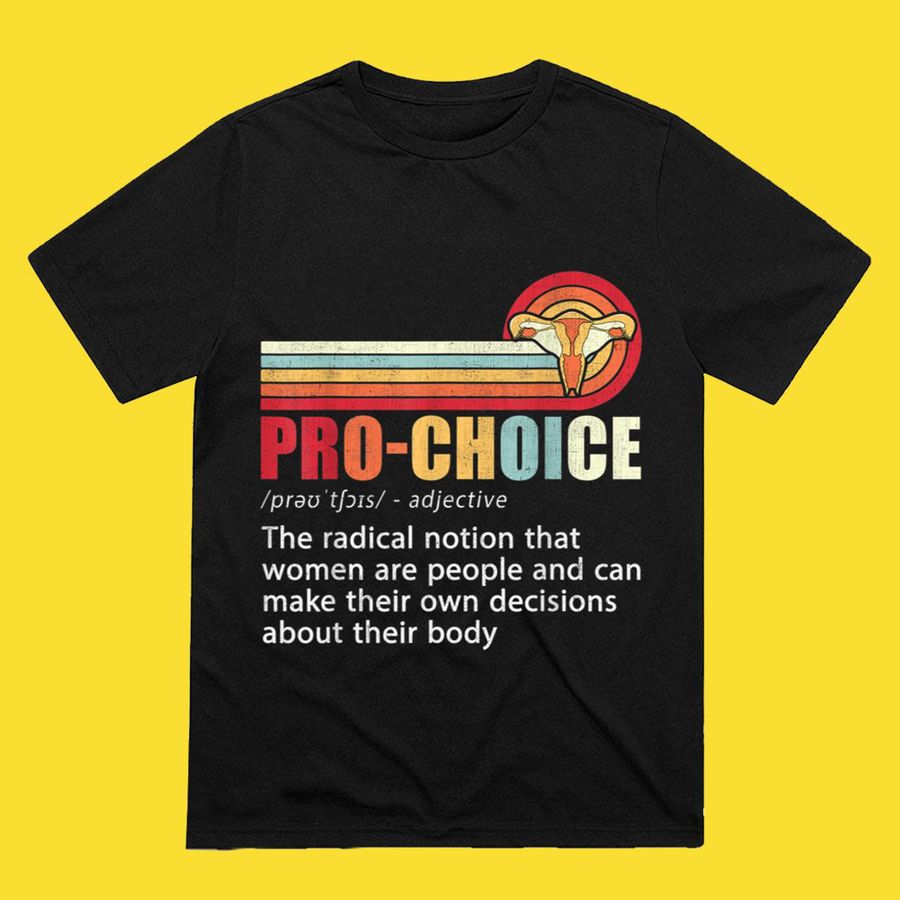 Pro Choice Definition Feminist Womens Rights My Body Choice Classic T-Shirt