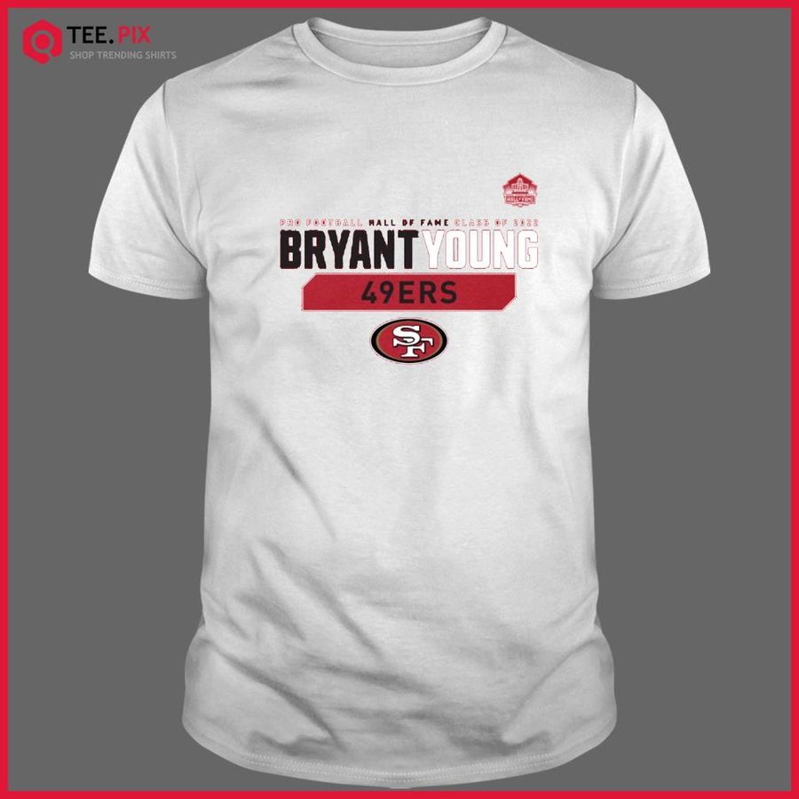 Pro Football Hall Of Fame Class Of 2022 Bryant Young San Francisco 49ers Shirt