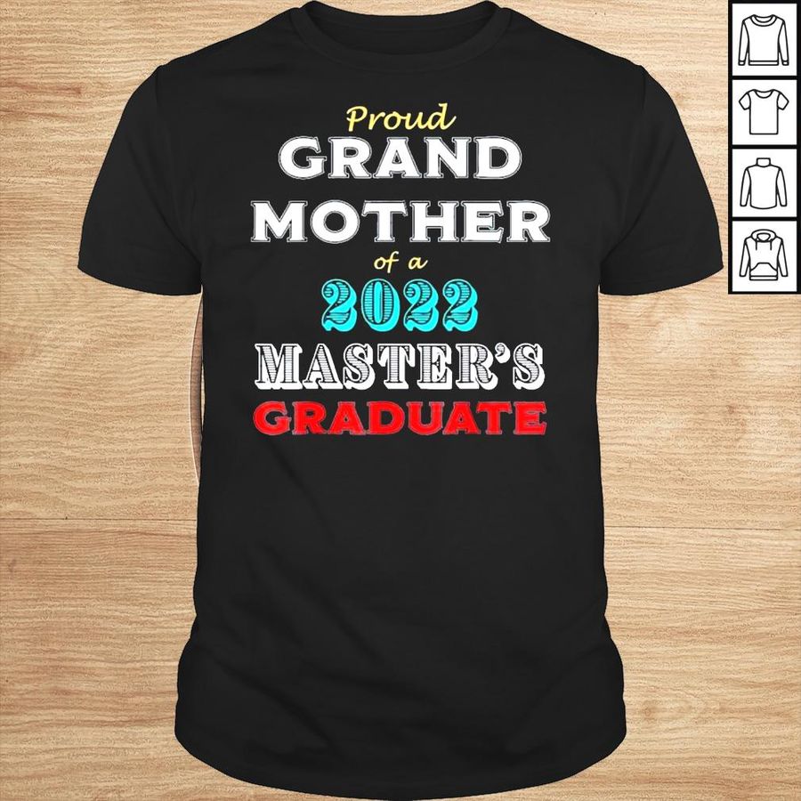 Proud grand mother of a 2022 mastes graduate shirt