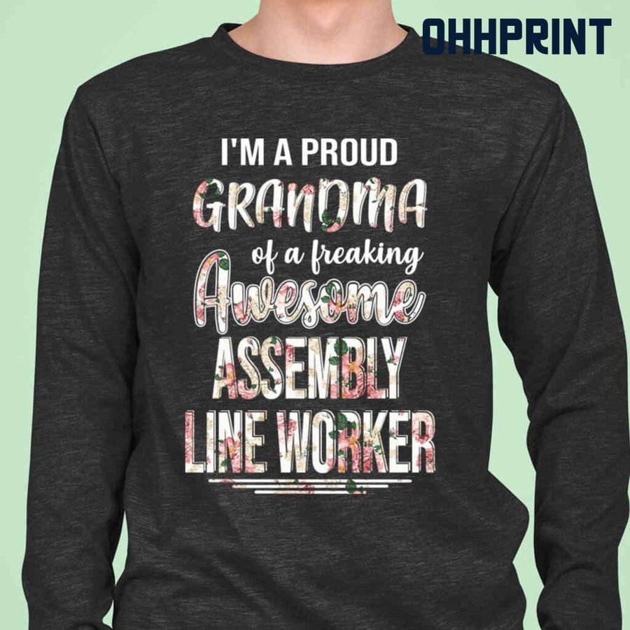 Proud Grandma Of An Awesome Assembly Line Worker Flower Tshirts Black