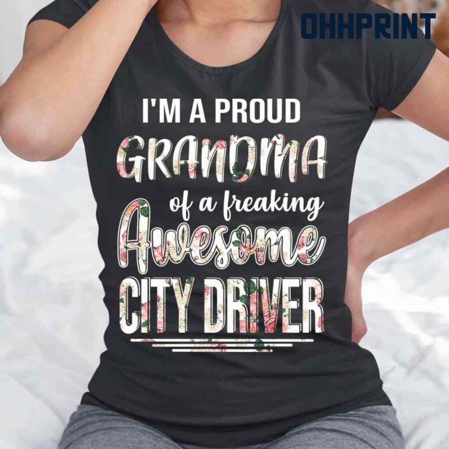 Proud Grandma Of An Awesome City Driver Flower Tshirts Black