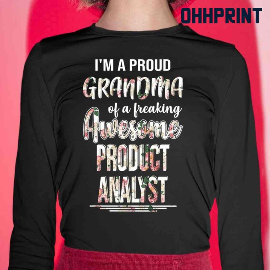 Proud Grandma Of An Awesome Product Analyst Flower Tshirts Black