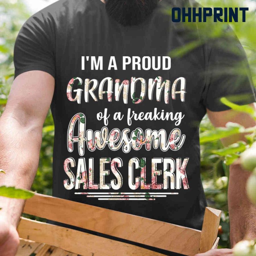 Proud Grandma Of An Awesome Sales Clerk Flower Tshirts Black