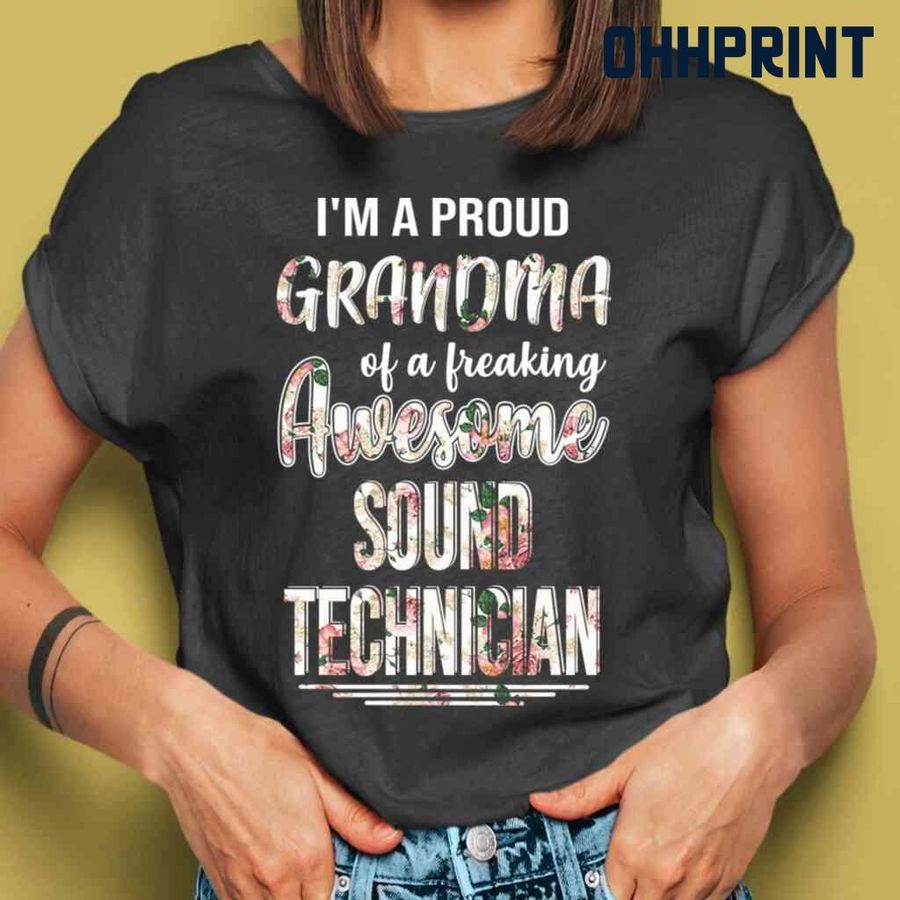 Proud Grandma Of An Awesome Sound Technician Flower Tshirts Black