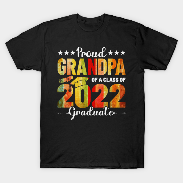 Proud grandpa of a Class of 2022 Graduate Graduation 2022 T-shirt, Hoodie, SweatShirt, Long Sleeve