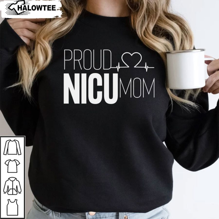 Proud NICU Mom Sweatshirt, NICU Mom, Mothers Day Gift