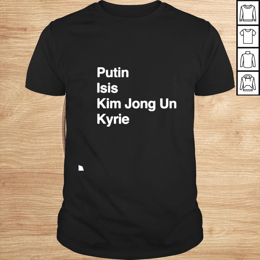 Putin Isis Kim Jong Un Kyrie shirt
