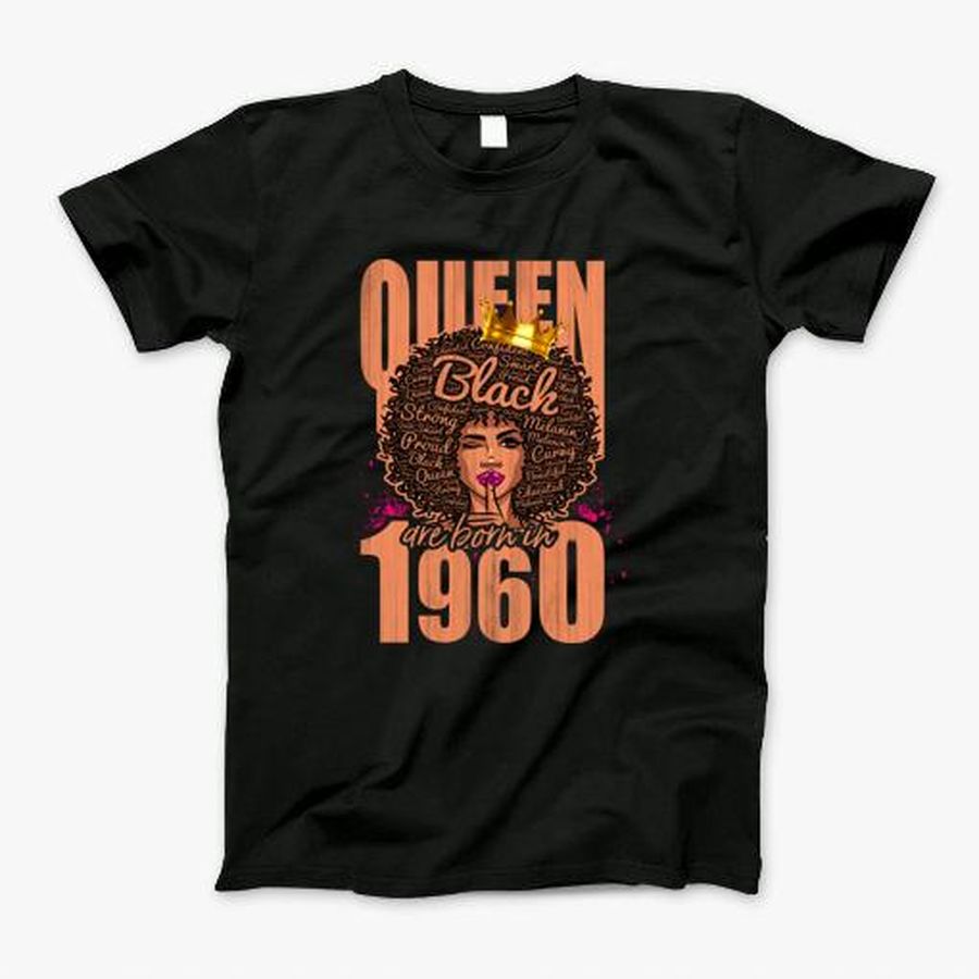 Queen Black Are Born In 1960 T-Shirt, Tshirt, Hoodie, Sweatshirt, Long Sleeve, Youth, Personalized shirt, funny shirts, gift shirts, Graphic Tee