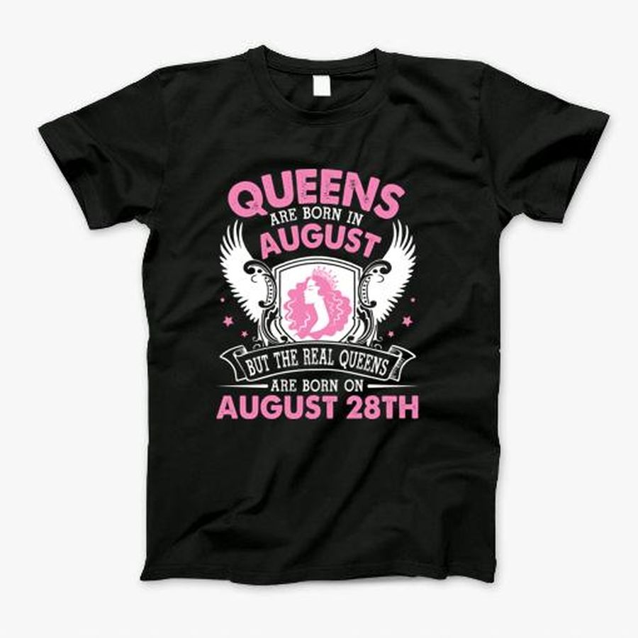 Queens Are Born In August But The Real Queens Are Born On August 28Th Happy Birthday To Me And You T-Shirt, Tshirt, Hoodie, Sweatshirt, Long Sleeve