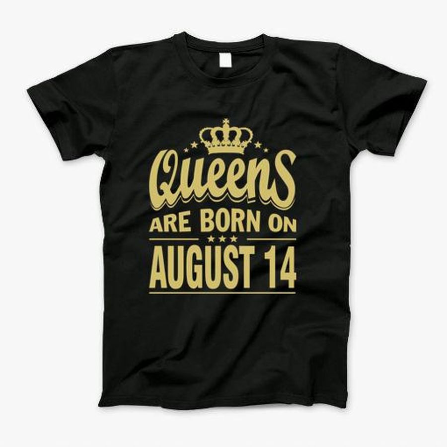 Queens Are Born On August 14 Birthday T-Shirt, Tshirt, Hoodie, Sweatshirt, Long Sleeve, Youth, Personalized shirt, funny shirts, gift shirts