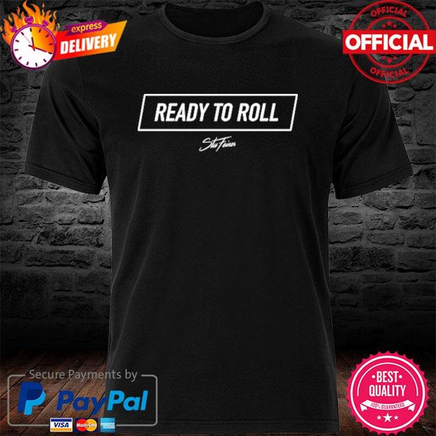 Ready To Roll Shirt