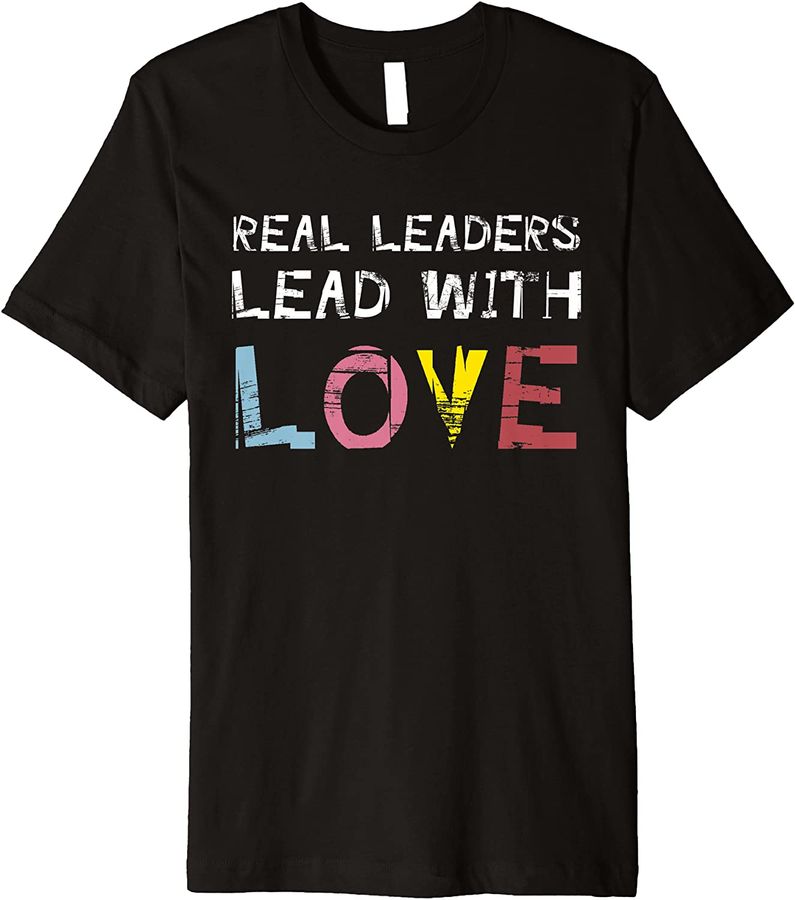 Real leaders lead with love Premium